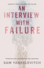 An Interview with Failure : Pull back the curtain, dissolve your fears, take a leap forward - eBook