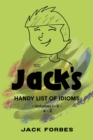 JACK'S HANDY LIST OF IDIOMS : VOL. 1     # - L    or    EPUB VOLS. 1 & 2   # - Z - eBook