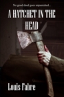 A Hatchet in the Head - eBook