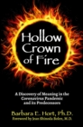 Hollow Crown of Fire : A Discovery of Meaning in the Coronavirus Pandemic and its Predecessors - eBook