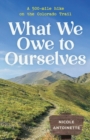What We Owe to Ourselves : a 500-mile hike on the Colorado Trail - eBook