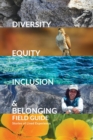 Diversity, Equity, Inclusion, and Belonging Field Guide : Stories of Lived Experiences - eBook