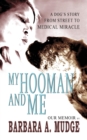 MY HOOMAN AND ME : A Dog's Story From Street To Medical Miracle - eBook
