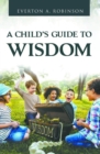 A CHILD'S GUIDE TO WISDOM - eBook