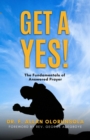 Get A Yes! : The fundamentals of answered prayer - eBook