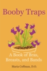 Booby Traps : A Book of Bras, Breasts, and Bands - eBook