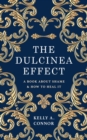 The Dulcinea Effect : A Book About Shame and How to Heal It - eBook