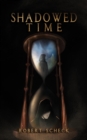 Shadowed Time - eBook
