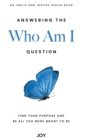 Answering the "Who Am I" Question : Find Your Purpose and Be All You Were Meant To Be - eBook