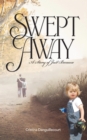 Swept Away : A Story of Just Because - eBook