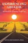 Experiencing Greater : An Intimate Journey with God - eBook