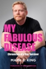 My Fabulous Disease : Chronicles of a Gay Survivor - eBook