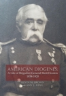 AMERICAN DIOGENES : A Life of Brigadier General Mott Hooton, 1838-1920 - eBook