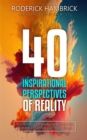 40 Inspirational Perspectives of Reality : A Collection of Inspirational Messages to Help Individuals Live Out Their Dreams - eBook