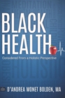 Black Health : Considered From A Holistic Perspective - eBook