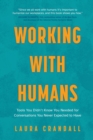 Working With Humans : Tools You Didn't Know You Needed for Conversations You Never Expected to Have - eBook