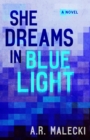 She Dreams in Blue Light : A Novel - eBook