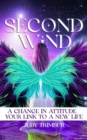 Second Wind : A Change In Attitude = Your Link To A New Life - eBook