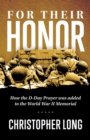 For Their Honor : How The D-Day Prayer was added to the World War II Memorial - eBook