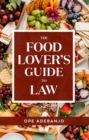 The Food Lover's Guide to Law - eBook