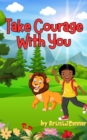 Take Courage With You - eBook