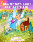 Tula the Tooth Fairy's First Tooth Trip - eBook