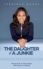 The Daughter Of A Junkie : A True Love Story - eBook