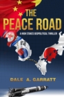 The Peace Road : A High-stakes, Geopolitical Thriller - eBook