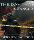 The Day That Shit Changed - eBook