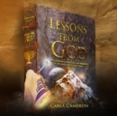 Lessons From God : Encounter the Love, Healing and Presence of the Father, Son, and Holy Spirit. - eBook