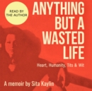 Anything But a Wasted Life - eAudiobook