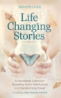 Life Changing Stories : A Devotional Collection Revealing God's Faithfulness and Transforming Power - eBook
