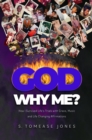 God Why Me? : How I Survived Life's Trials With Grace, Music, and Life-Changing Affirmations - eBook