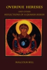 Overdue Heresies : And Other Reflections of a Quaker Seeker - eBook