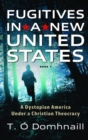 Fugitives in a New United States : Book 1 of a series on a dystopian future United States - eBook