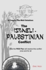 A Frog-In-The-Well Solution - The Israeli-Palestinian Conflict : How the PEIS Plan will resolve the intractable conflict once and for all - eBook
