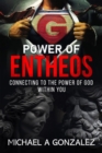 Power of Entheos : Connecting to the God Within You - eBook