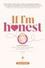If I'm Honest... : A No BS Guide to Loving Yourself, Navigating Relationships and Trusting the Journey - eBook