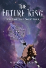 The Future King : Rise of the Sorcerer - eBook
