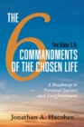 The Bible 3.0, The 6 Commandments of the Chosen Life : A Roadmap to Personal Success and Enlightenment - eBook