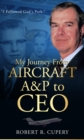 My Journey From Aircraft A&P to CEO - eBook