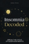Insomnia Decoded : Break the Cycle of Sleepless Nights - eBook