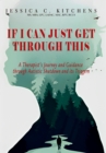 If I Can Just Get Through This : A Therapist's Journey and Guidance through Autistic Shutdown and its Triggers - eBook