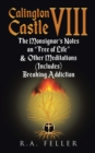 Calington  Castle VIII : The Monsignor's Notes On "The Tree Of Life" & Other Meditations (Includes) Breaking Addictions - eBook