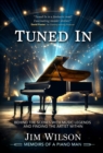 Tuned In - Memoirs of a Piano Man : Behind the Scenes with Music Legends and Finding the Artist Within - eBook