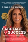 Sabotage to Success : Rising from the ashes of cancer and divorce; how to embrace life's second chances. - eBook