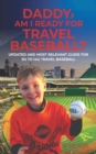 Daddy, Am I Ready For Travel Baseball? - eBook