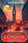 Discovering London : An Explorer's Guide. (Travel Guide) Travel. Discover. Explore. - eBook