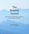 The Serenity Journal : 365 Daily Journal Prompts to Guide You on Your Path to Serenity - eBook