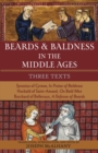 Beards & Baldness in the Middle Ages : Three Texts - eBook